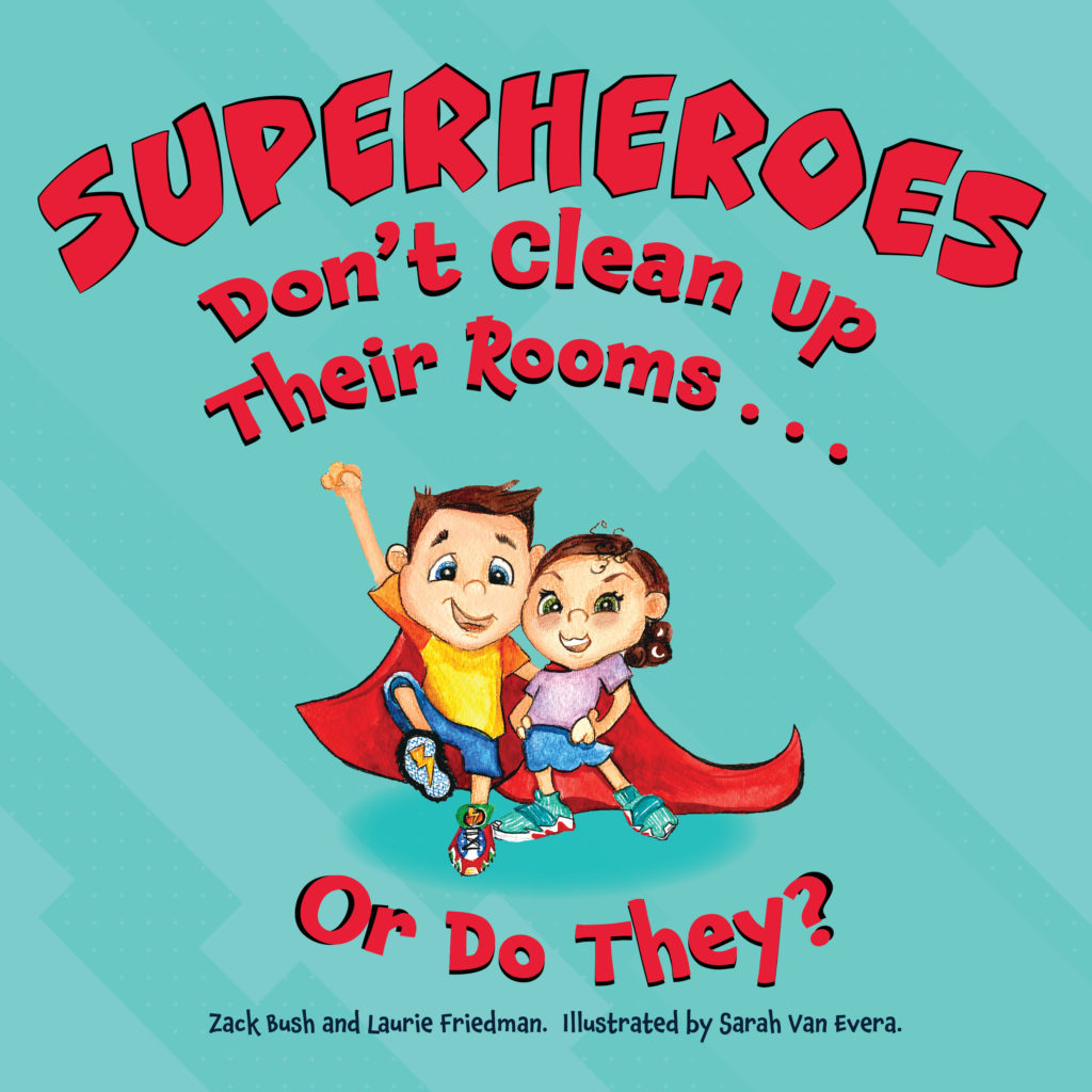 Superheroes Don’t Clean Up Their Rooms . . . Or Do They? Cover art